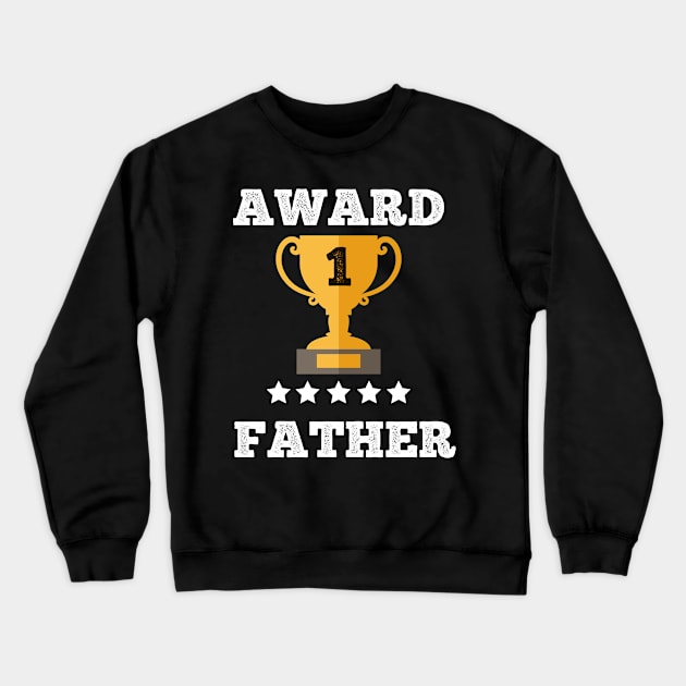 Award Father gift idea love best Father family Crewneck Sweatshirt by Flipodesigner